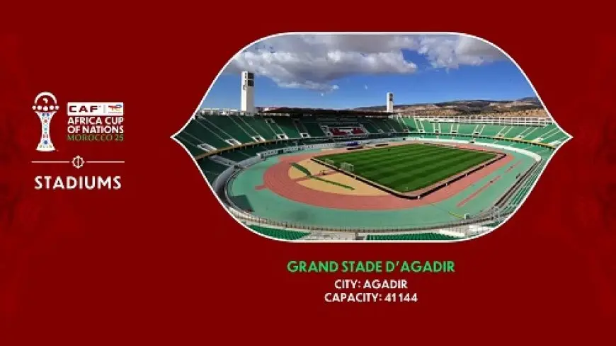 ملعب أغادير الكبير يستضيف مباريات المنتخب في أمم إفريقيا 2025
