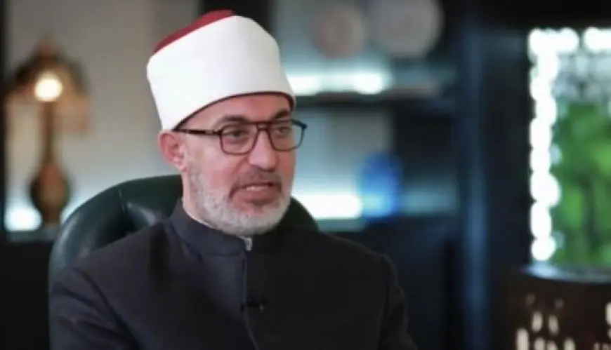 مفتي الجمهورية: الله لا يحاسب العبد إلا على ما وقع في دائرة اختياره