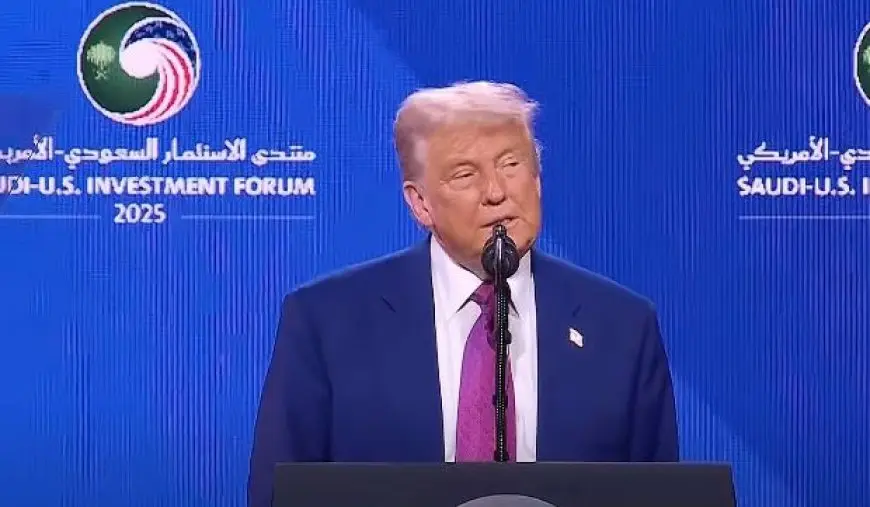 ترامب يشيد بأعاجيب الرياض وأبوظبي: الشرق الأوسط الجديد يُنفذ على يد شعوب المنطقة