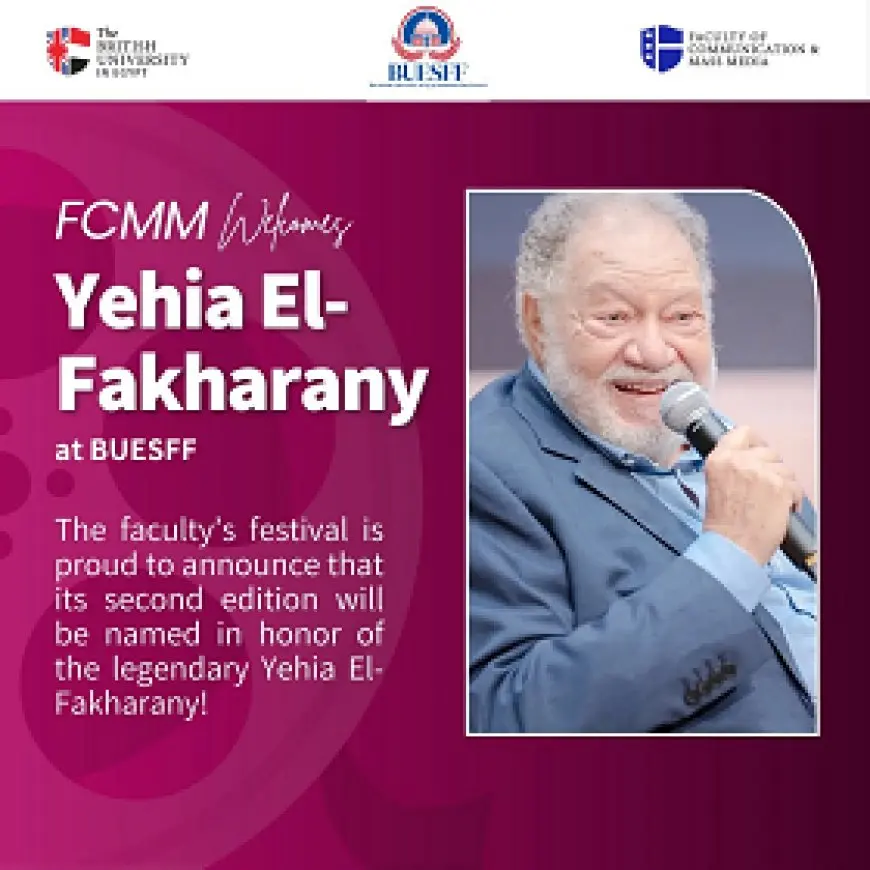أكتوبر المقبل.. انطلاق دورة الفنان يحيى الفخراني من مهرجان أفلام الطلبة BUESFF في الجامعة البريطانية