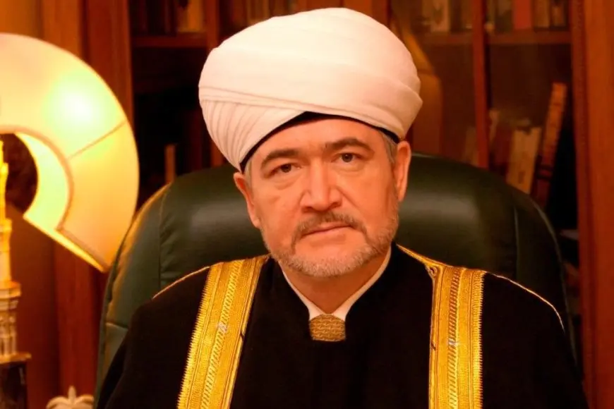 شيخ الأزهر يصدر قرارا بضم رئيس الإدارة الدينية لمسلمي روسيا الاتحادية لعضوية مجلس حكماء المسلمين