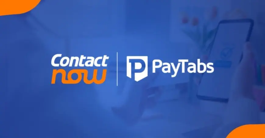 «كونتكت ناو» و«PayTabs» مصر تتعاونان لتسهيل المدفوعات الرقمية من خلال حلول «الشراء الآن والدفع لاحقًا