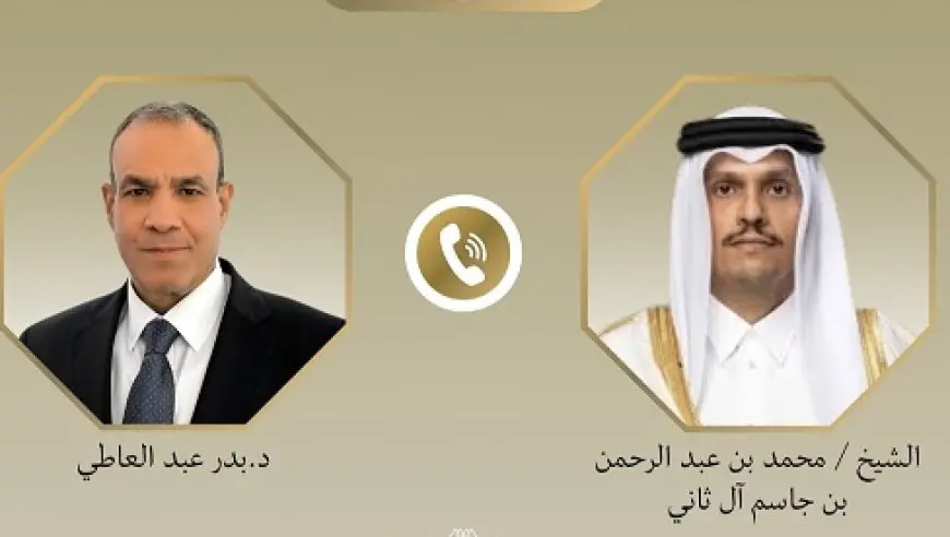 وزير الخارجية يدين العدوان الإسرائيلي السافر بالدوحة خلال اتصال هاتفي مع رئيس وزراء قطر
