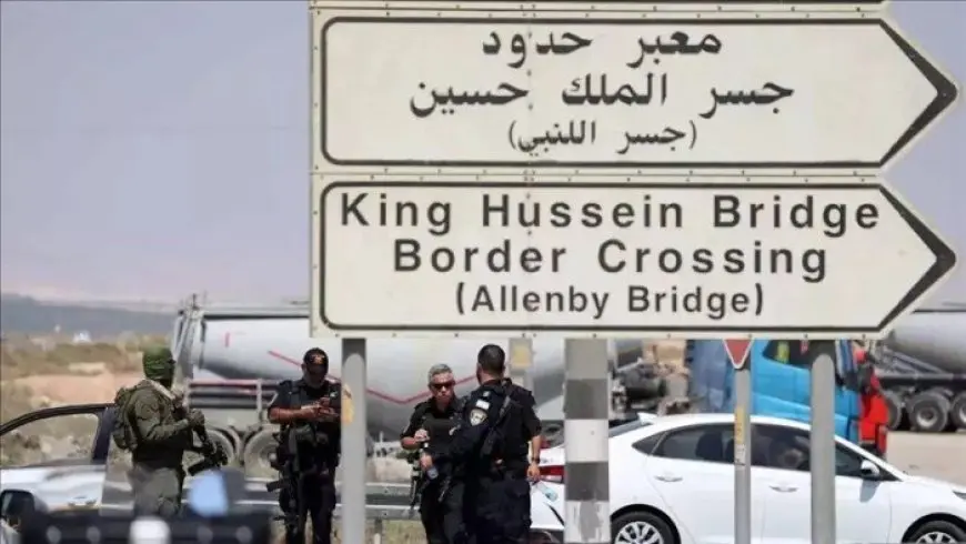 الأردن يعلن وقف حركة المسافرين عبر جسر الملك حسين من الجانب الإسرائيلي