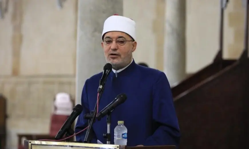 مفتي الجمهورية: السلام العادل والشامل لا يتحقق إلا بإحقاق الحقوق ونصرة المظلومين
